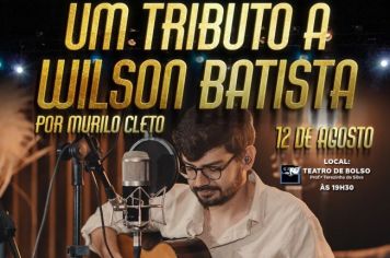 Secretaria de Cultura realizará neste sábado (12) tributo a Wilson Batista 