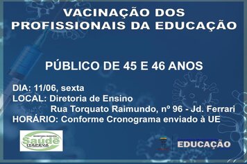 Vacina da Educação avança para a segunda fase aos profissionais de 45 a 46 anos nesta sexta-feira, dia 11 de junho