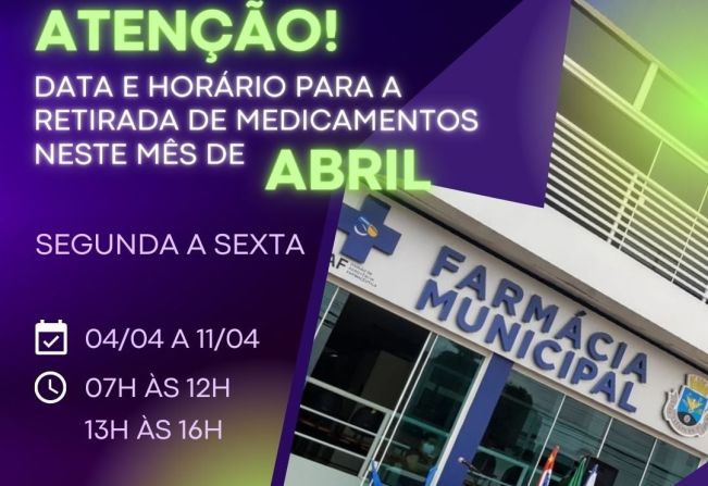 CONFIRA OS HORÁRIOS PARA A RETIRADA DE MEDICAMENTOS DE ALTO CUSTO NESTE MÊS DE ABRIL