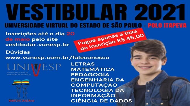 Univesp está com as inscrições abertas para vestibular até o dia 20 de maio para 6 cursos em Itapeva