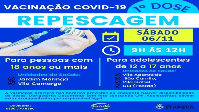 REPESCAGEM para munícipes com 18 anos ou mais e adolescentes de 12 a 17 anos, que ainda não tomaram a 1ª DOSE