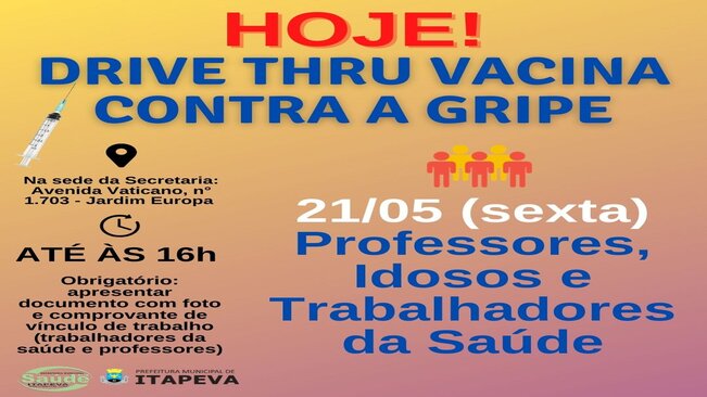 HOJE ATÉ ÀS 16H! Professores, idosos e trabalhadores da Saúde estão sendo vacinados contra a Gripe em Drive Thru