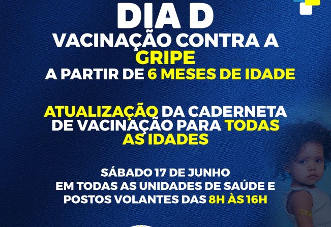 Neste sábado, dia 17, acontece o DIA D de vacinação contra o vírus Influenza