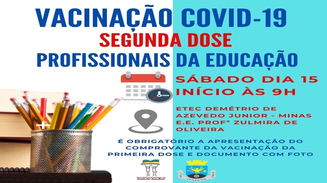 Servidores da Educação acima de 47 anos devem tomar a 2ª dose da vacina contra a Covid-19, neste sábado, dia 15 de maio